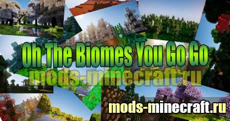 Oh The Biomes You Go Go добавляет много биомов с новыми деревьями и растениями